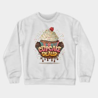 Cupcake Dealer Baker Cool Baking Lovers Men Women Kids Funny Crewneck Sweatshirt